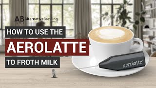 How To Use the AeroLatte To Froth Milk [upl. by Enala]