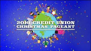 2013 Credit Union Christmas Pageant [upl. by Oliva845]