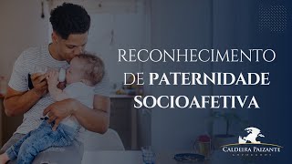 Reconhecimento de Paternidade Socioafetiva [upl. by Ecnav]