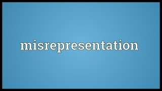 Misrepresentation Meaning [upl. by Kandace]