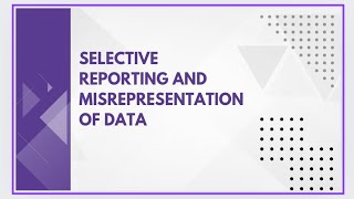 Selective reporting and misrepresentation of data [upl. by Whiting]