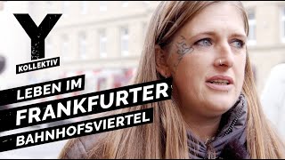 Zwischen Junkies und Hipstern Leben im Frankfurter Bahnhofsviertel [upl. by Carmella]